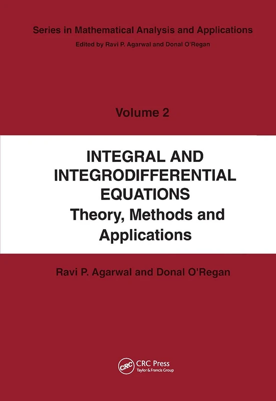 Integral and Integrodifferential Equations: Theory, Methods and Applications: 02 (Mathematical Analysis and Applications)
