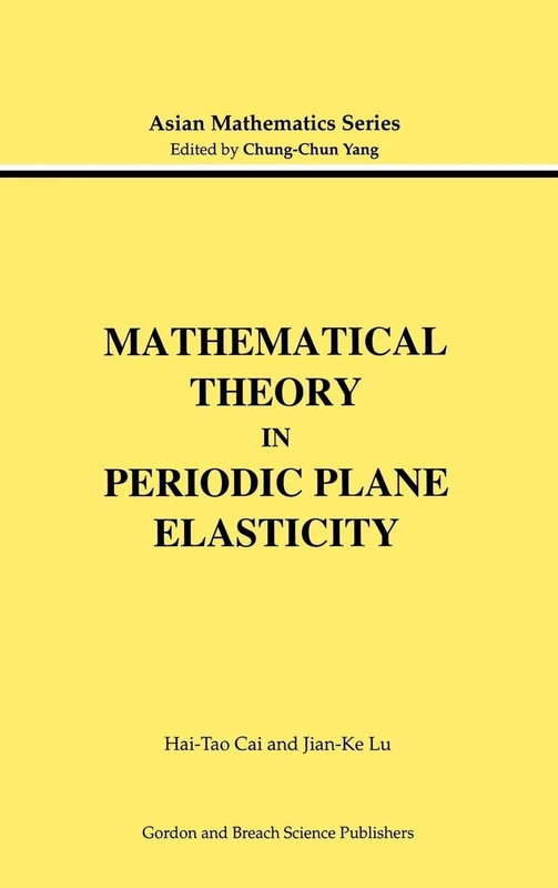 Mathematical Theory in Periodic Plane Elasticity (Modern Analysis Series)
