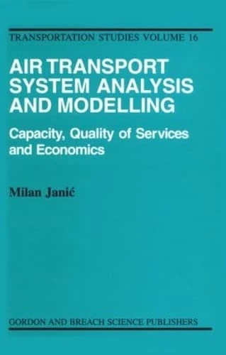 Air Transport System Analysis and Modelling: Capacity, Quality of Services and Economics (Transportation Studies)