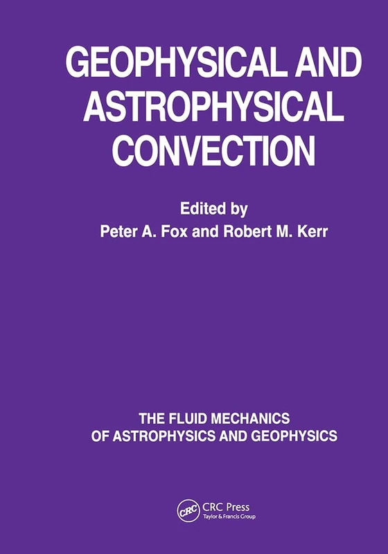 Geophysical & Astrophysical Convection: 8 (The Fluid Mechanics of Astrophysics and Geophysics)