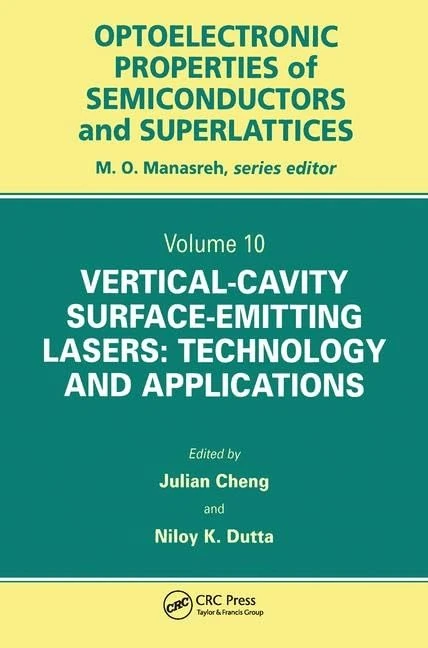 Vertical-Cavity Surface-Emitting Lasers: Technology and Applications: 10 (Optoelectronic Properties of Semiconductors and Superlattice)