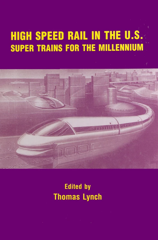 High Speed Rail in the US: Super Trains for the Millennium