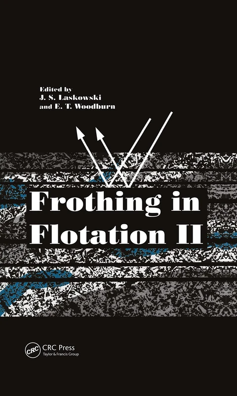 Frothing in Flotation II: Recent Advances in Coal Processing, Volume 2 (World Futures General Evolution Studies)