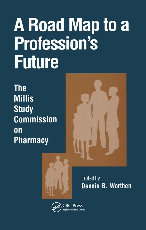A Road Map to a Profession's Future: The Millis Study Commission on Pharmacy