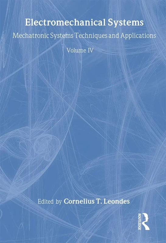 Electromechanical Systems: Mechatronic Systems, Techniques and Applications Volume Four: 04
