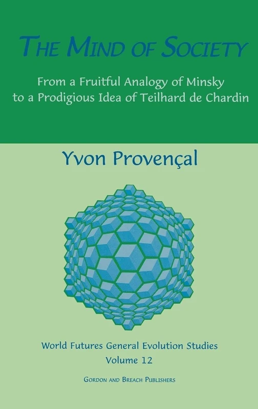 The Mind of Society: From a Fruitful Analogy of Minsky to a Prodigious Idea of Teilhard De Chardin (World Futures General Evolution) - Image 1