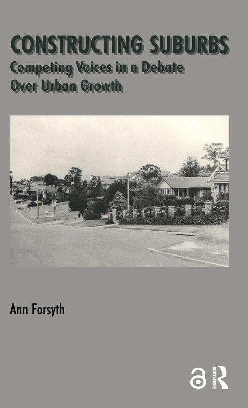 Constructing Suburbs: Competing Voices in a Debate over Urban Growth (Cities and Regions, Planning, Policy and Management , Vol 2)