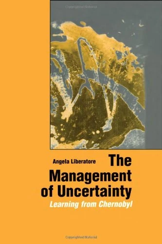 Routledge - The Management of Uncertainty: Learning from Chernobyl