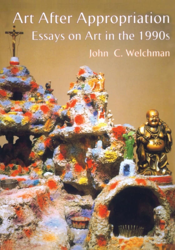 Art After Appropriation: Essays on Art in the 1990s