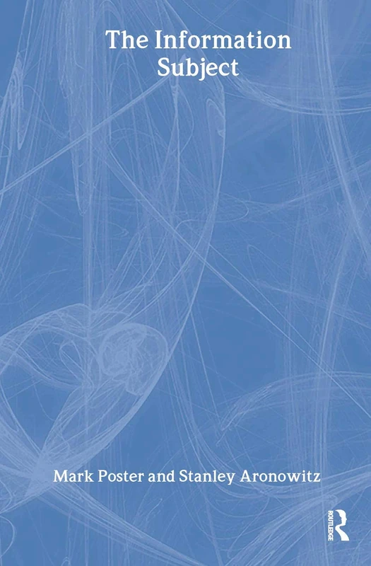 Routledge - The Information Subject (Critical Voices in Art)