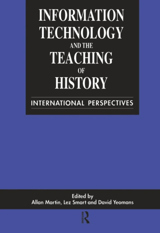 Information Technology in the Teaching of History: International Perspectives