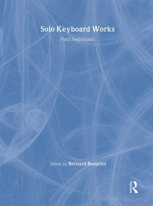 Solo Keyboard Works: Franz Seydelmann (Music Archive Publications)