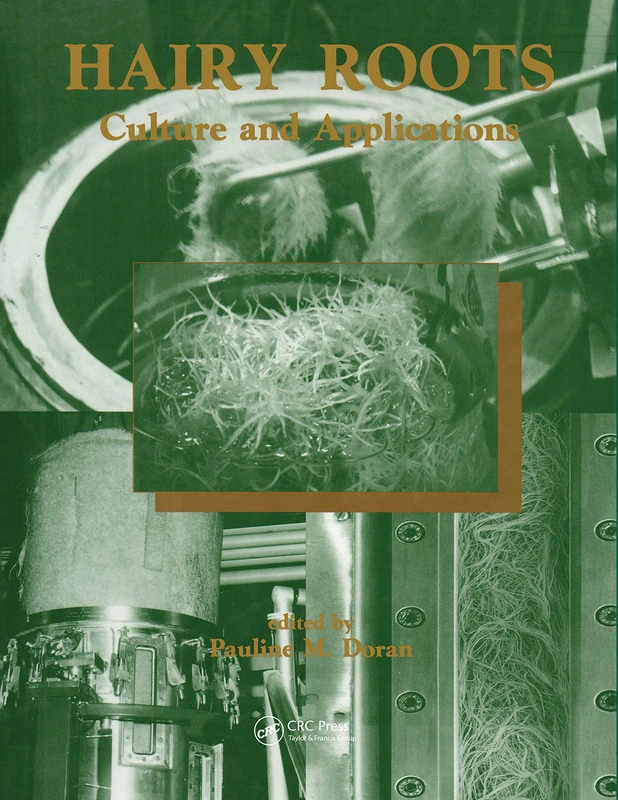 CRC Press - Hairy Roots: Culture and Applications Book