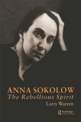 Routledge - Anna Sokolow: The Rebellious Spirit Biography
