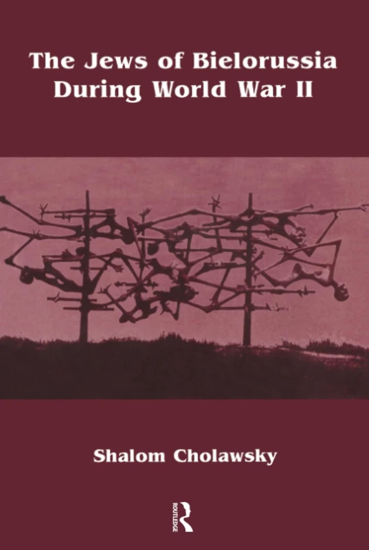 Routledge - The Jews of Bielorussia During World War II