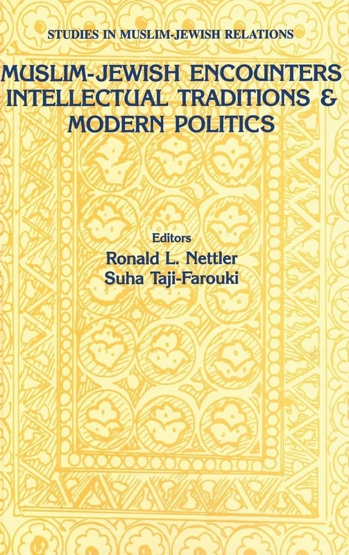 Muslim-Jewish Encounters: Intellectual Expressions & Modern Politics: 4