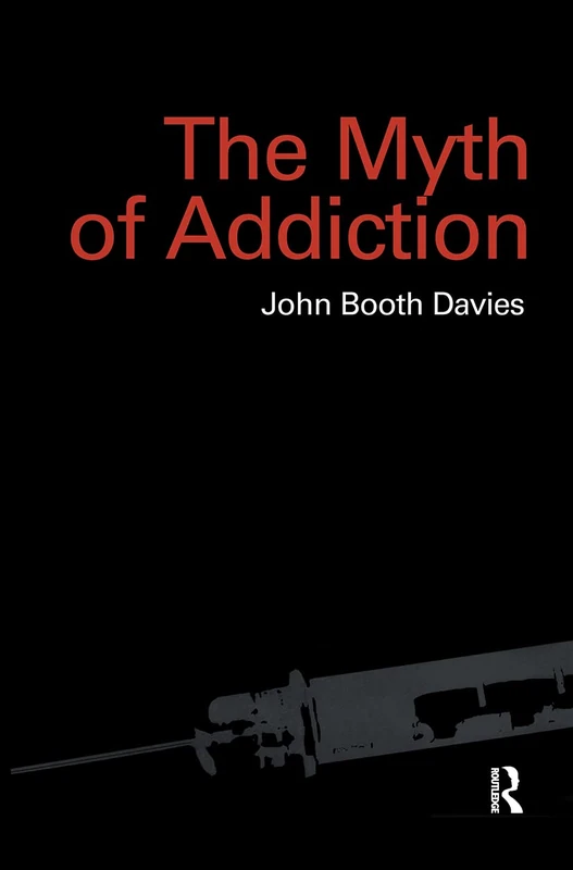 Myth of Addiction: Second Edition