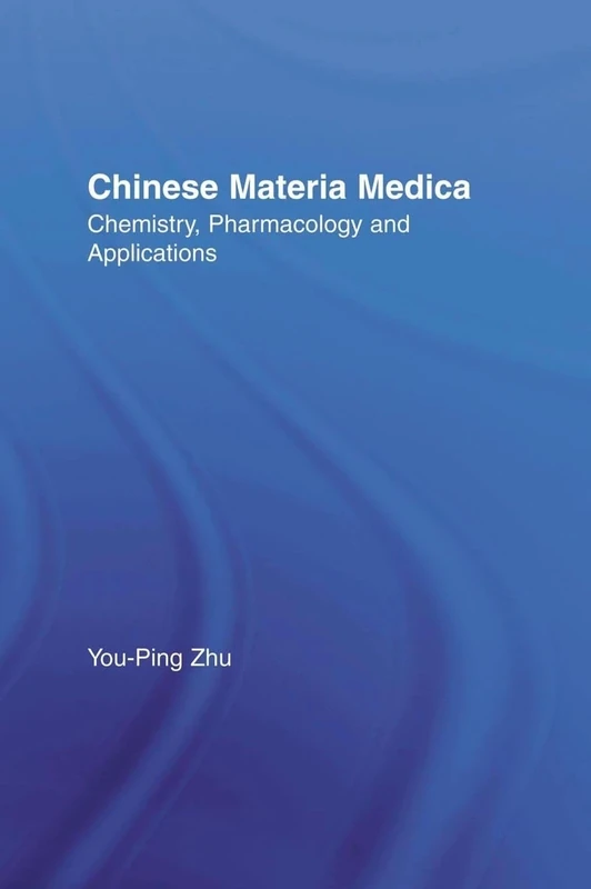 Chinese Materia Medica: Chemistry, Pharmacology and Applications