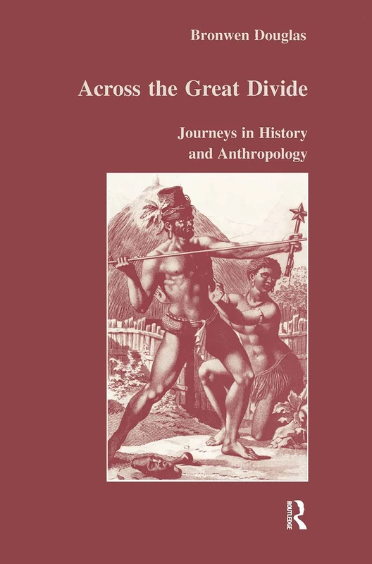 Routledge Across the Great Divide: History and Anthropology