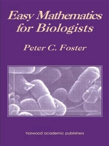 Easy Mathematics for Biologists