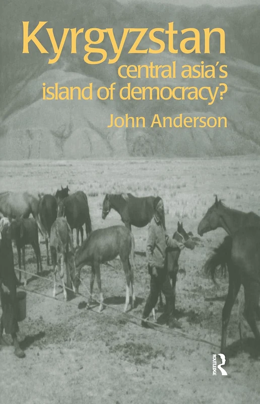 Kyrgyzstan: Central Asia's Island of Democracy? (Postcommunist States and Nations)