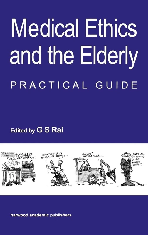 Medical Ethics and the Elderly: practical guide: Practical Guide