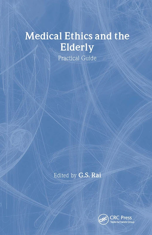 Medical Ethics and the Elderly: practical guide: Practical Guide