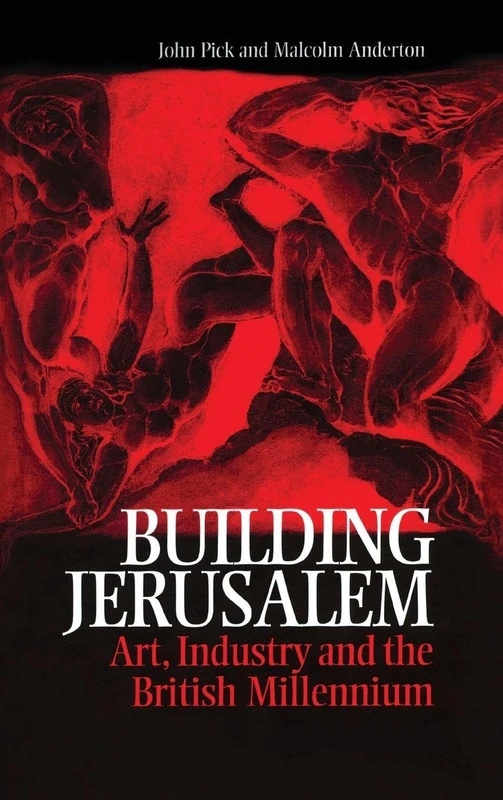 Building Jerusalem: Art, Industry and the British Millennium