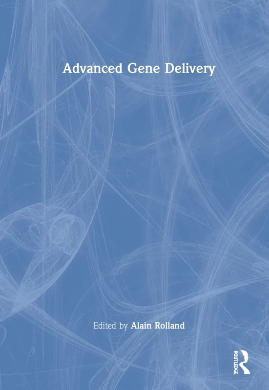 Advanced Gene Delivery: From Concepts to Pharmaceutical Products: 10 (Studies in Anthropology and History)