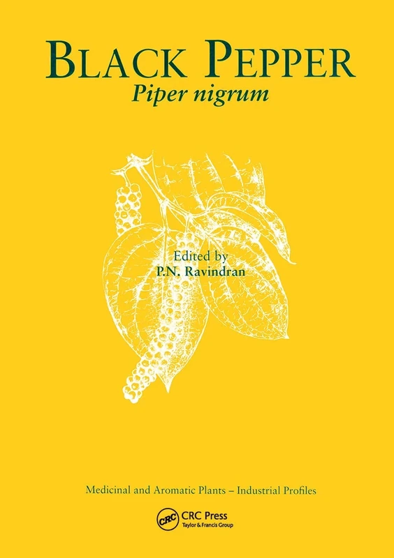 Black Pepper: Piper nigrum: 13 (Medicinal and Aromatic Plants - Industrial Profiles)