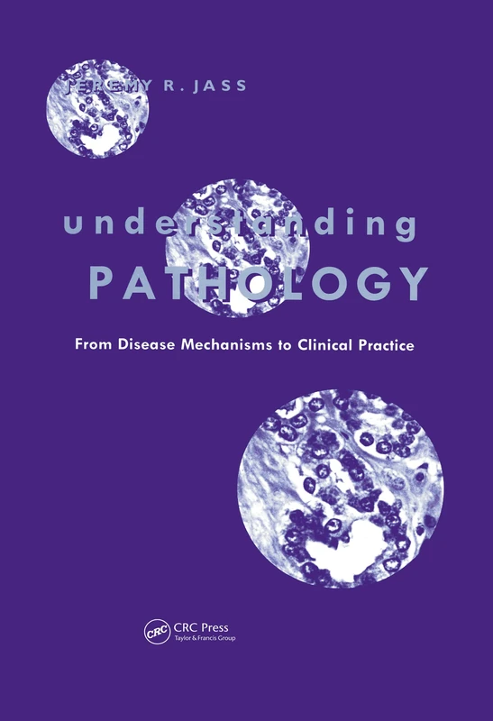 Understanding Pathology: From Disease Mechanism to Clinical Practice: From Disease Mechanisms to Clinical Practice