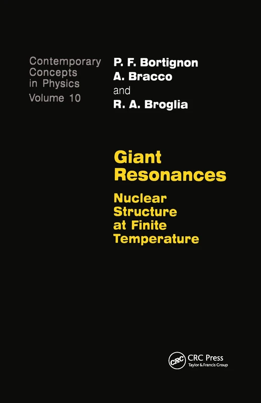 Giant Resonances: Nuclear Structure at Finite Temperature: 10 (Contemporary Concepts in Physics)