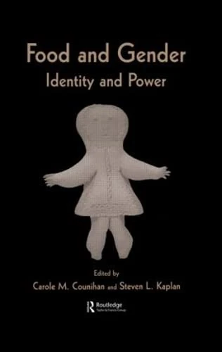 Food and Gender: Identity and Power (Food and Nutrition in History and Culture)