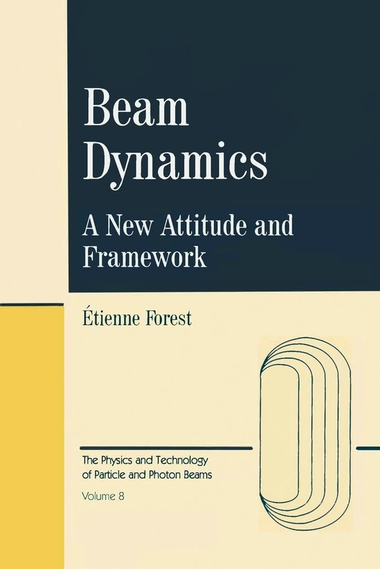 Beam Dynamics: A New Attitude and Framework (The Physics and Technology of Particle and Photon Beams) - Image 1