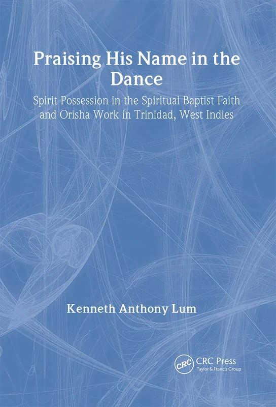 Praising His Name In The Dance - Routledge Anthropology Book