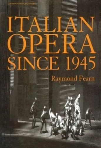 Italian Opera Since 1945 (Contemporary Music Studies)