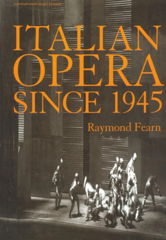 Italian Opera Since 1945: 15 (Contemporary Music Studies)
