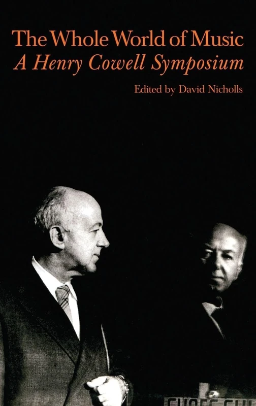 Whole World of Music: A Henry Cowell Symposium (Contemporary Music Studies)