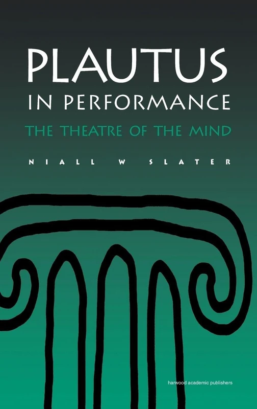Routledge Plautus in Performance: The Theatre of the Mind 2