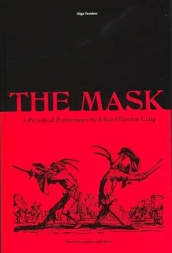 The Mask: A Periodical Performance by Edward Gordon Craig: 30 (Contemporary Theatre Studies (Hardcover))