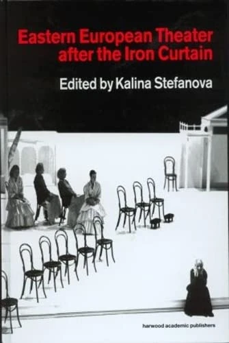 Eastern European Theatre After the Iron Curtain (Contemporary Theatre Studies)