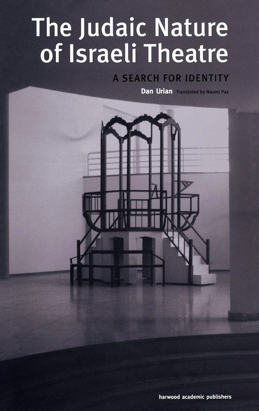 The Judaic Nature of Israeli Theatre: A Search for Identity: 31 (Contemporary Theatre Studies (Hardcover))
