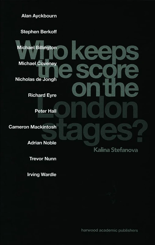 Who Keeps the Score on the London Stages?: 36 (Contemporary Theatre Studies (Hardcover))