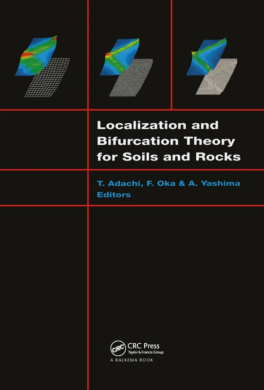 Localization and Bifurcation Theory for Soils and Rocks: Proceedings of the fourth international workshop, Gifu, Japan, 28 September - 2 October 1997