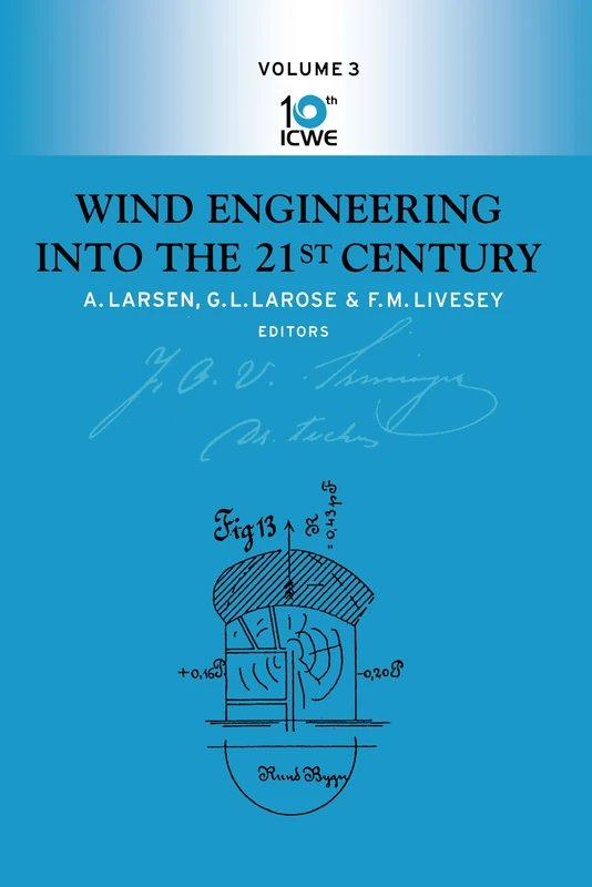 Wind Engineering Into The 21st Century: Proceedings of the Tenth International Conference on Wind Engineering, Copenhagen, Denmark, 21-24 June 1999