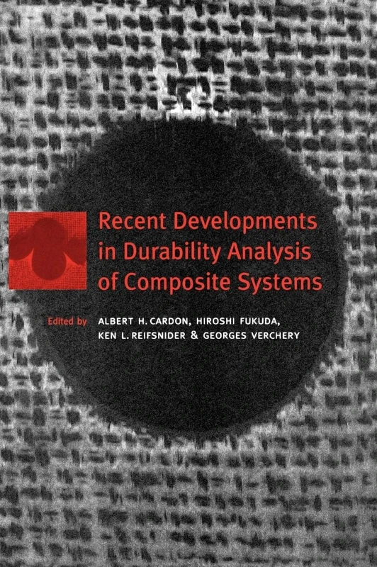 Recent Developments in Durability Analysis of Composite Systems: Proceedings of the Fourth International Conference, Brussels, Belgium, 11-14 July 199