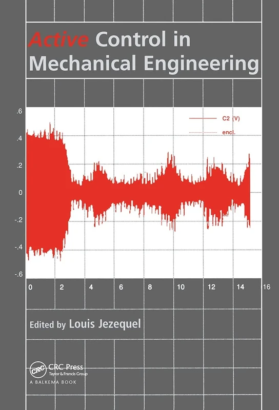 Active Control in Mechanical Engineering: Proceedings of the MV2 Convention on Active Control in Mechanical Engineering, Lyon, France, 22-23 October 1997.