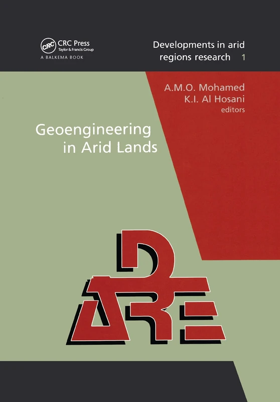 Geoengineering in Arid Lands: Proceeding of the 1st International Conference on Geotechnical Geoenvironmental Engineering & Management in Arid Lands, ... in Arid Regions Research Series)