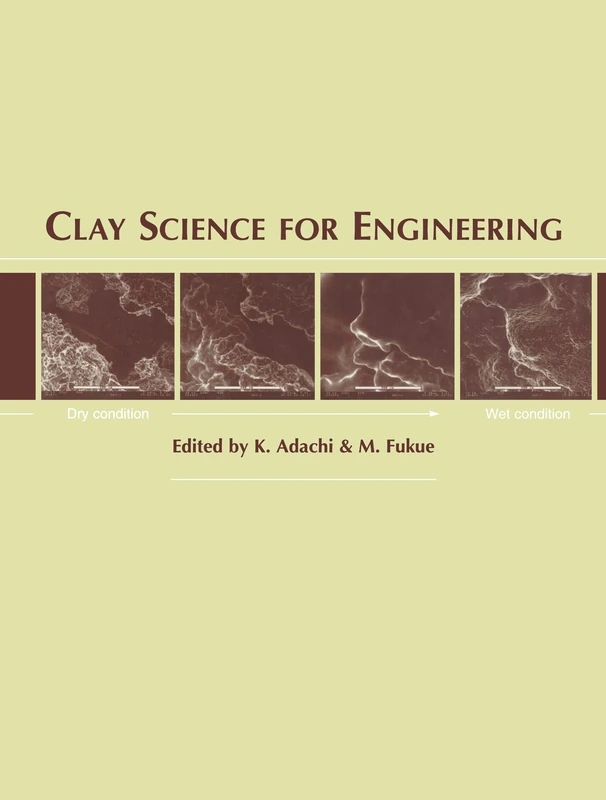 Clay Science for Engineering: Proceedings of the International Symposium on Suction, Swelling, Permeability and Structure of Clays, Shizuoka, Japan, 11-13 January 2001