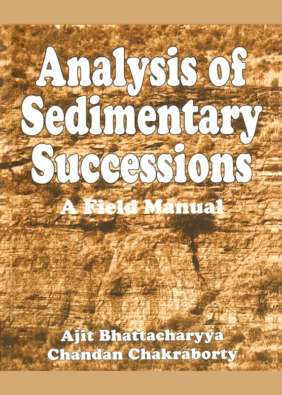 Analysis of Sedimentary Successions: A Field Manual